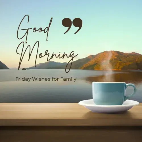 Good Morning Friday Wishes for Family