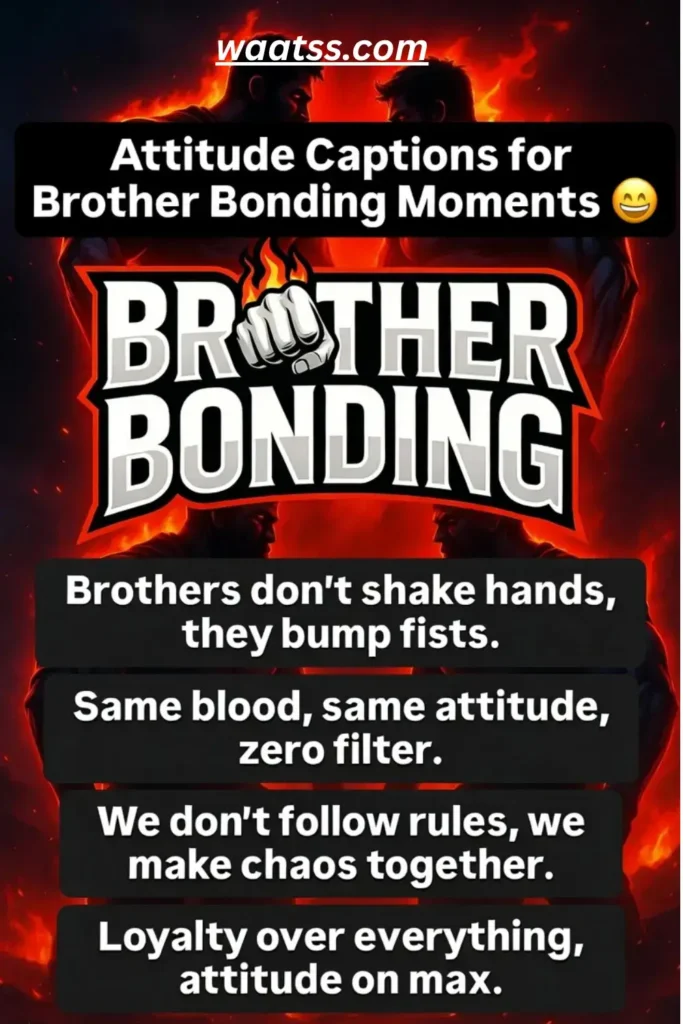 attitude-captions-for-brother-bonding-moments