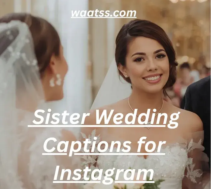 sister-wedding-captions-for-instagram